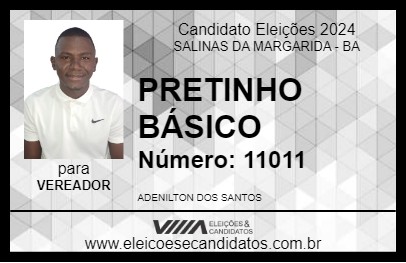 Candidato PRETINHO BÁSICO 2024 - SALINAS DA MARGARIDA - Eleições