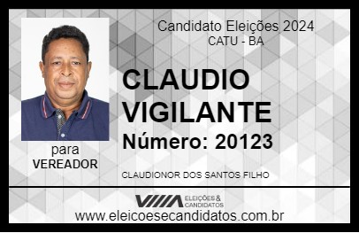 Candidato CLAUDIO VIGILANTE 2024 - CATU - Eleições