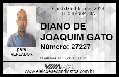 Candidato DIANO DE JOAQUIM GATO 2024 - TEOFILÂNDIA - Eleições