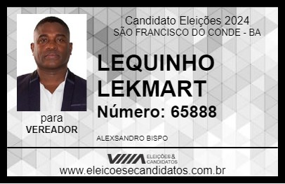 Candidato LEQUINHO LEKMART 2024 - SÃO FRANCISCO DO CONDE - Eleições