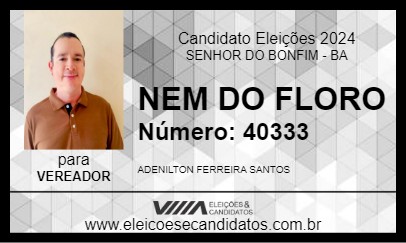 Candidato NEM DO FLORO 2024 - SENHOR DO BONFIM - Eleições