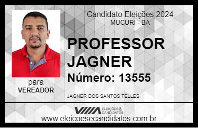 Candidato PROFESSOR JAGNER 2024 - MUCURI - Eleições