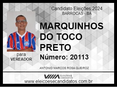 Candidato MARQUINHOS DO TOCO PRETO 2024 - BARROCAS - Eleições