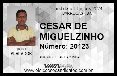 Candidato CESAR DE MIGUELZINHO 2024 - BARROCAS - Eleições