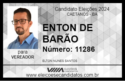 Candidato ENTON DE BARÃO 2024 - CAETANOS - Eleições