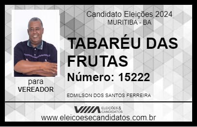 Candidato TABARÉU DAS FRUTAS 2024 - MURITIBA - Eleições