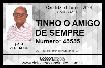 Candidato TINHO O AMIGO DE SEMPRE 2024 - SAUBARA - Eleições