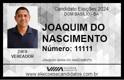 Candidato JOAQUIM DO NASCIMENTO 2024 - DOM BASÍLIO - Eleições