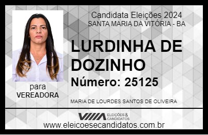 Candidato LURDINHA DE DOZINHO 2024 - SANTA MARIA DA VITÓRIA - Eleições