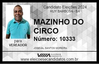 Candidato MAZINHO DO CIRCO 2024 - RUY BARBOSA - Eleições