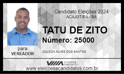 Candidato TATU DE ZITO 2024 - ACAJUTIBA - Eleições