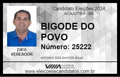 Candidato BIGODE DO POVO 2024 - ACAJUTIBA - Eleições