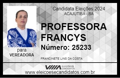 Candidato PROFESSORA FRANCYS 2024 - ACAJUTIBA - Eleições