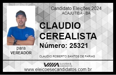 Candidato CLAUDIO CEREALISTA 2024 - ACAJUTIBA - Eleições