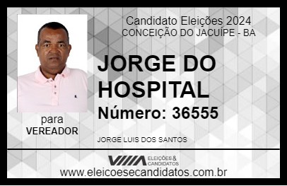 Candidato JORGE DO HOSPITAL 2024 - CONCEIÇÃO DO JACUÍPE - Eleições