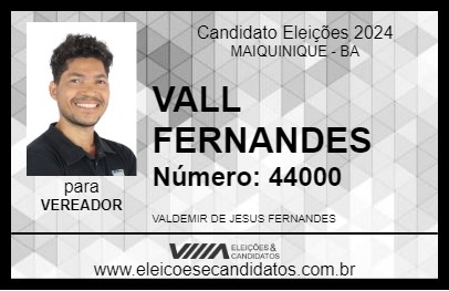 Candidato VALL FERNANDES 2024 - MAIQUINIQUE - Eleições