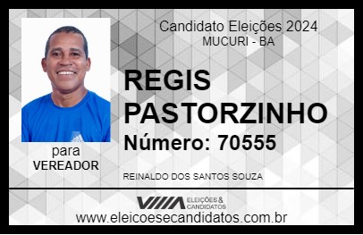 Candidato REGIS PASTORZINHO 2024 - MUCURI - Eleições