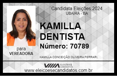 Candidato KAMILLA DENTISTA 2024 - UBAÍRA - Eleições