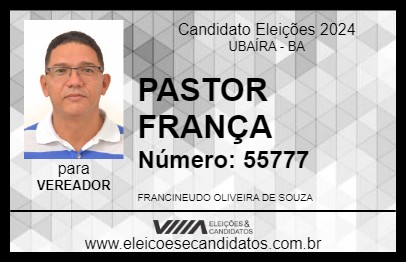 Candidato PASTOR FRANÇA 2024 - UBAÍRA - Eleições