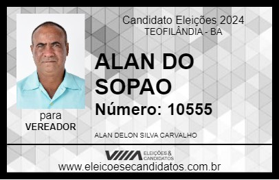 Candidato ALAN DO SOPAO 2024 - TEOFILÂNDIA - Eleições