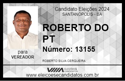 Candidato ROBERTO DO PT 2024 - SANTANÓPOLIS - Eleições