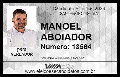 Candidato MANOEL ABOIADOR 2024 - SANTANÓPOLIS - Eleições