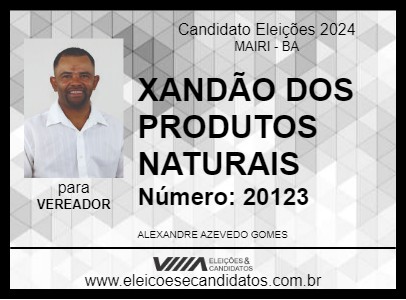 Candidato XANDÃO DOS PRODUTOS NATURAIS 2024 - MAIRI - Eleições