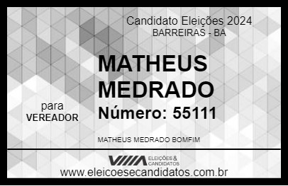 Candidato MATHEUS MEDRADO  2024 - BARREIRAS - Eleições