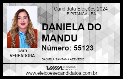 Candidato DANIELA DO MANDU 2024 - IBIPITANGA - Eleições