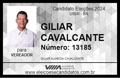 Candidato GILIAR CAVALCANTE 2024 - UIBAÍ - Eleições