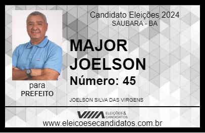 Candidato MAJOR JOELSON 2024 - SAUBARA - Eleições