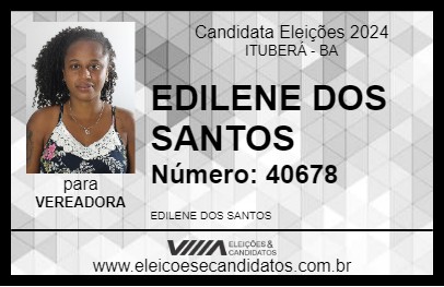 Candidato EDILENE DOS SANTOS 2024 - ITUBERÁ - Eleições