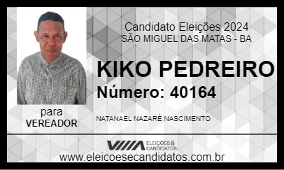 Candidato KIKO PEDREIRO 2024 - SÃO MIGUEL DAS MATAS - Eleições