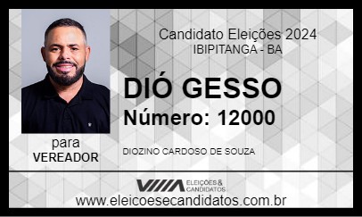 Candidato DIÓ GESSO 2024 - IBIPITANGA - Eleições