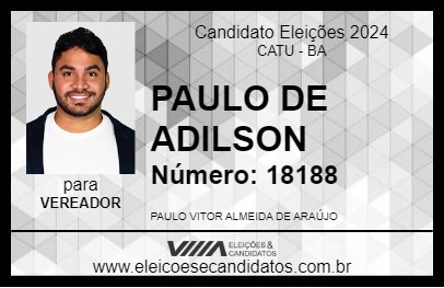 Candidato PAULO DE ADILSON 2024 - CATU - Eleições