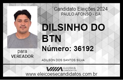 Candidato DILSINHO DO BTN 2024 - PAULO AFONSO - Eleições