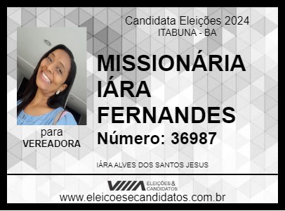 Candidato MISSIONÁRIA IÁRA FERNANDES 2024 - ITABUNA - Eleições