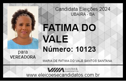 Candidato FATIMA DO VALE 2024 - UBAÍRA - Eleições