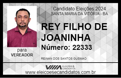 Candidato REY FILHO DE JOANINHA 2024 - SANTA MARIA DA VITÓRIA - Eleições