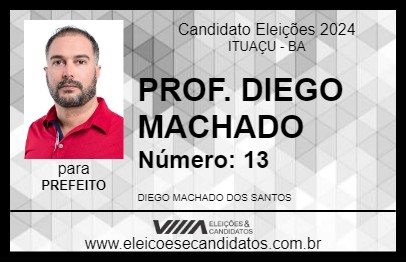 Candidato PROF. DIEGO MACHADO 2024 - ITUAÇU - Eleições