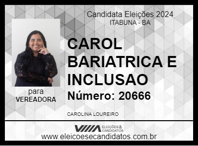 Candidato CAROL BARIATRICA E INCLUSAO 2024 - ITABUNA - Eleições