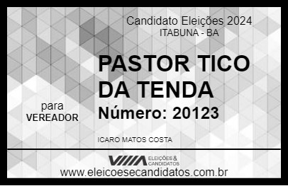 Candidato PASTOR TICO DA TENDA 2024 - ITABUNA - Eleições