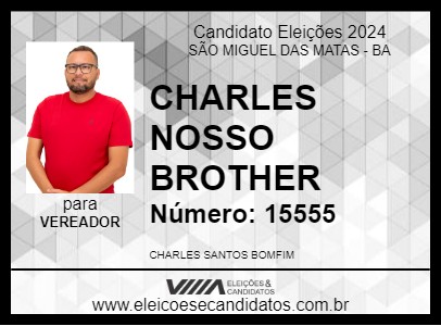 Candidato CHARLES NOSSO BROTHER  2024 - SÃO MIGUEL DAS MATAS - Eleições