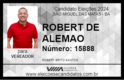 Candidato ROBERT DE ALEMAO 2024 - SÃO MIGUEL DAS MATAS - Eleições