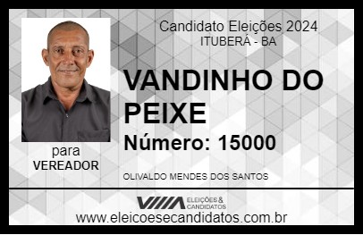 Candidato VANDINHO DO PEIXE 2024 - ITUBERÁ - Eleições