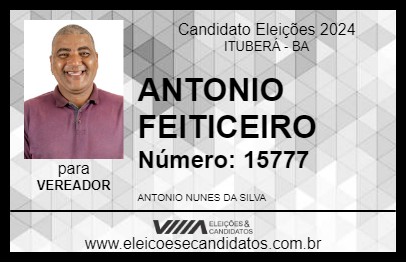 Candidato ANTONIO FEITICEIRO 2024 - ITUBERÁ - Eleições