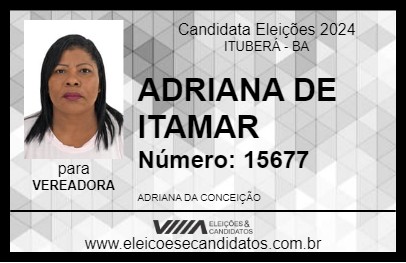 Candidato ADRIANA DE ITAMAR 2024 - ITUBERÁ - Eleições