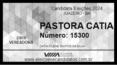 Candidato PASTORA CATIA 2024 - JUAZEIRO - Eleições