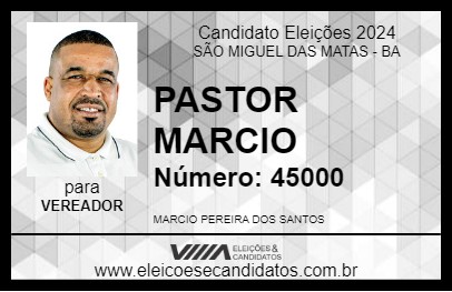 Candidato PASTOR MARCIO 2024 - SÃO MIGUEL DAS MATAS - Eleições