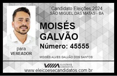 Candidato MOISÉS GALVÃO 2024 - SÃO MIGUEL DAS MATAS - Eleições